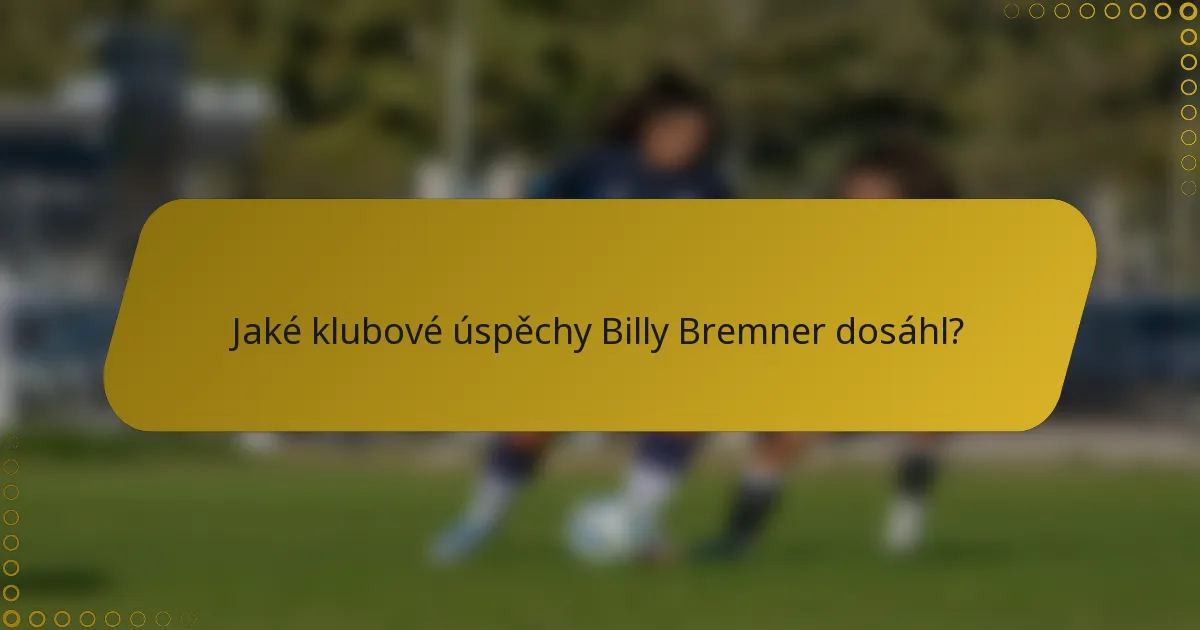 Jaké klubové úspěchy Billy Bremner dosáhl?